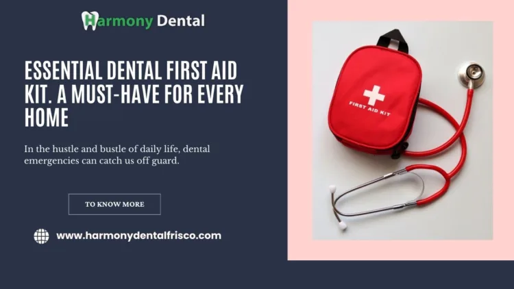 Essential Dental First Aid Kit. A Must-Have for Every Home