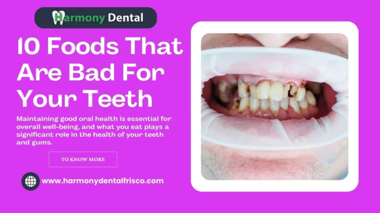 10 Foods That Are Bad For Your Teeth