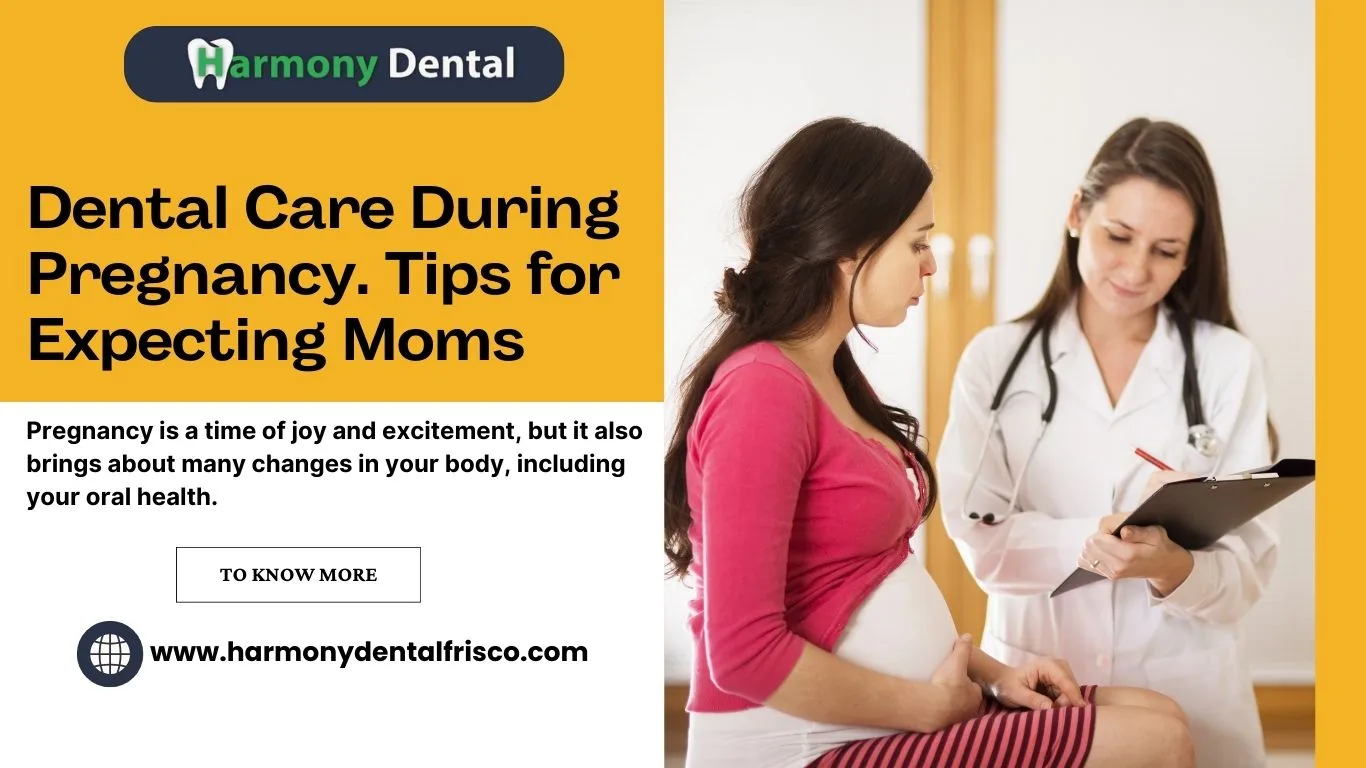 Dental Care During Pregnancy. Tips for Expecting Moms