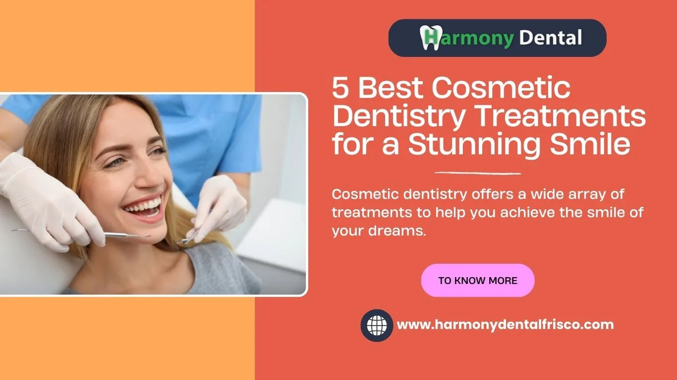 5 Best Cosmetic Dentistry Treatments for a Stunning Smile