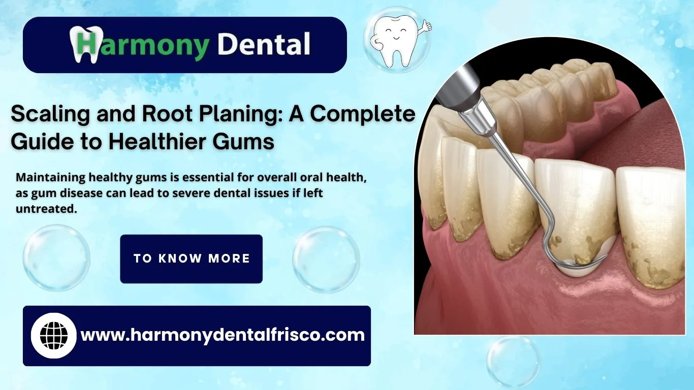 Scaling and Root Planing-A Complete Guide to Healthier Gums