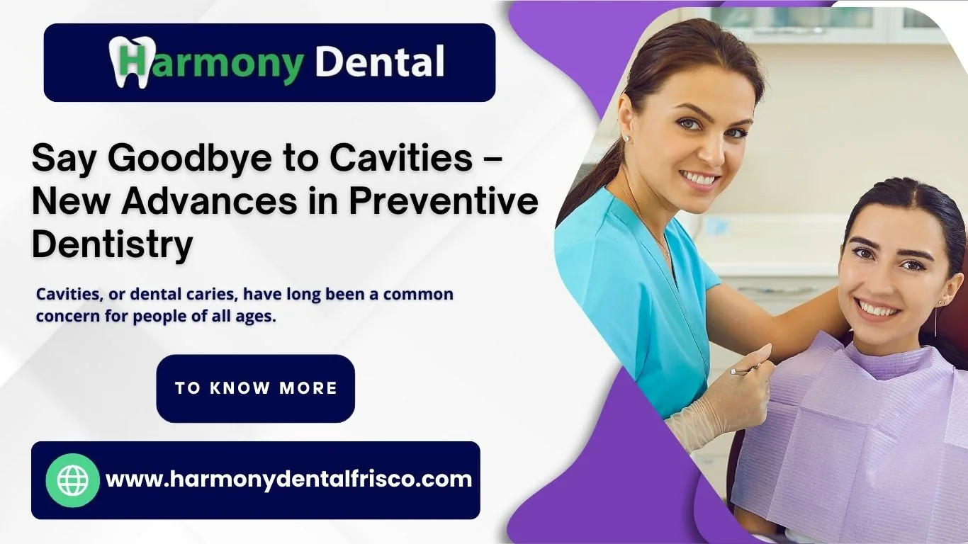 Say Goodbye to Cavities–New Advances in Preventive Dentistry